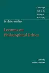 Schleiermacher: Lectures on Philosophical Ethics cover