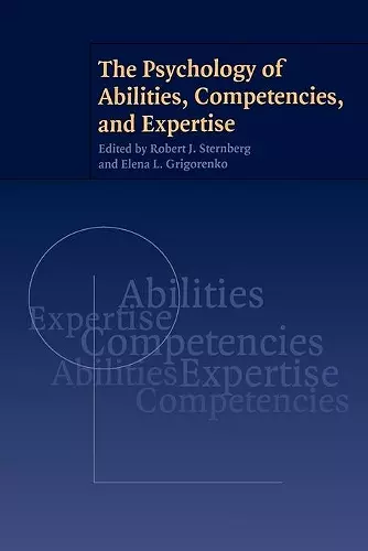 The Psychology of Abilities, Competencies, and Expertise cover