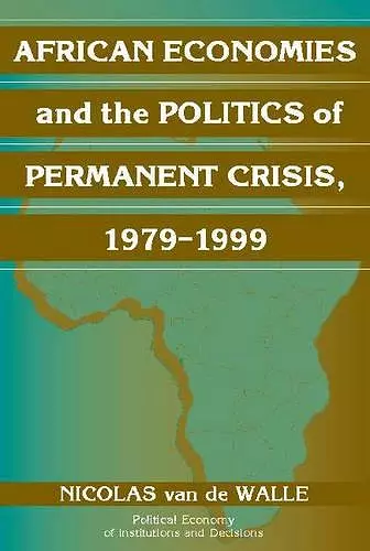 African Economies and the Politics of Permanent Crisis, 1979–1999 cover