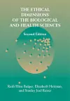 The Ethical Dimensions of the Biological and Health Sciences cover