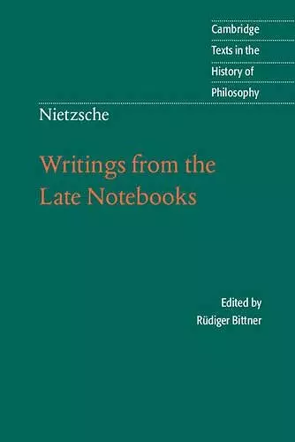 Nietzsche: Writings from the Late Notebooks cover