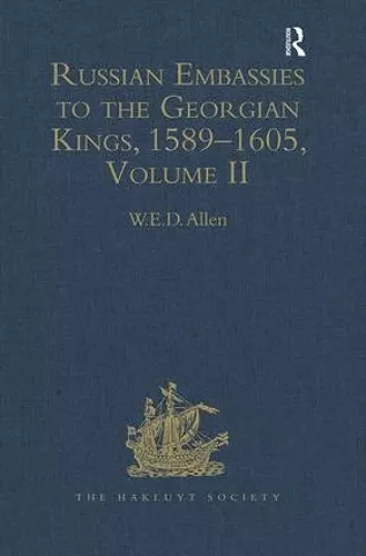 Russian Embassies to the Georgian Kings, 1589-1605 volume II cover