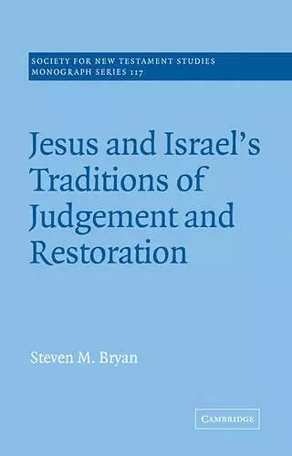 Jesus and Israel's Traditions of Judgement and Restoration cover