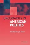 Uncertainty in American Politics cover