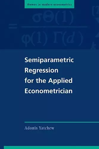 Semiparametric Regression for the Applied Econometrician cover