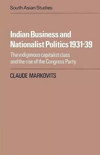 Indian Business and Nationalist Politics 1931–39 cover