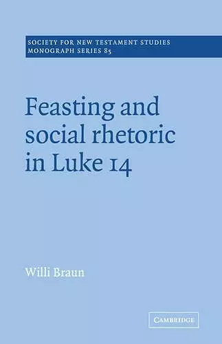 Feasting and Social Rhetoric in Luke 14 cover