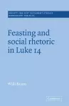 Feasting and Social Rhetoric in Luke 14 cover