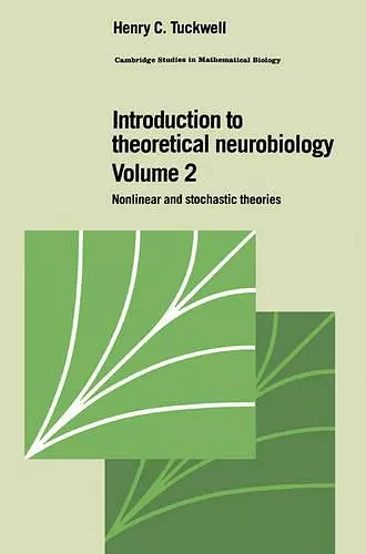 Introduction to Theoretical Neurobiology: Volume 2, Nonlinear and Stochastic Theories cover