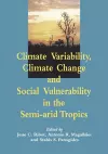 Climate Variability, Climate Change and Social Vulnerability in the Semi-arid Tropics cover