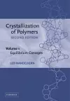 Crystallization of Polymers: Volume 1, Equilibrium Concepts cover