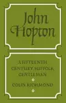 John Hopton: A Fifteenth Century Suffolk Gentleman cover