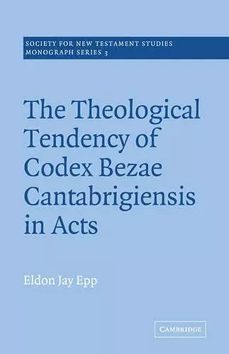 The Theological Tendency of Codex Bezae Cantebrigiensis in Acts cover