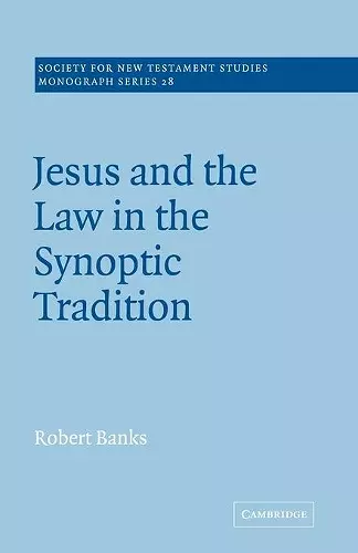 Jesus and the Law in the Synoptic Tradition cover