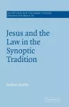 Jesus and the Law in the Synoptic Tradition cover