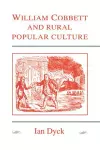 William Cobbett and Rural Popular Culture cover