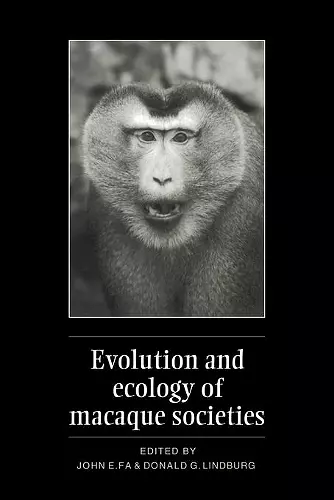 Evolution and Ecology of Macaque Societies cover