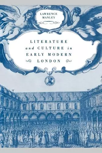 Literature and Culture in Early Modern London cover