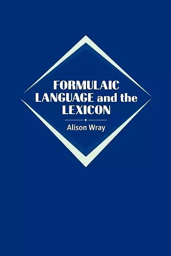 Formulaic Language and the Lexicon cover