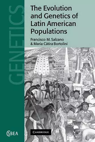 The Evolution and Genetics of Latin American Populations cover