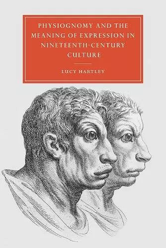 Physiognomy and the Meaning of Expression in Nineteenth-Century Culture cover