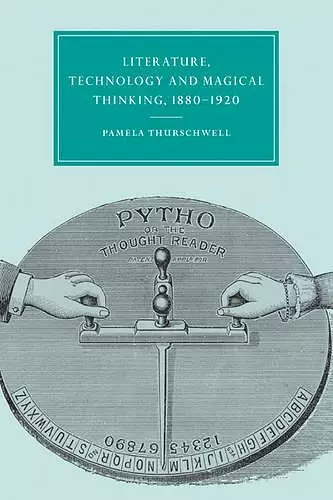 Literature, Technology and Magical Thinking, 1880–1920 cover