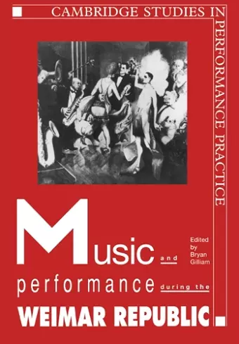 Music and Performance during the Weimar Republic cover