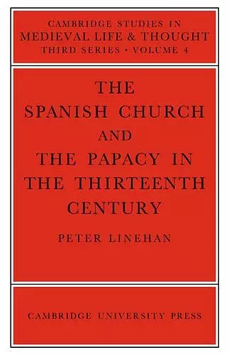 The Spanish Church and the Papacy in the Thirteenth Century cover