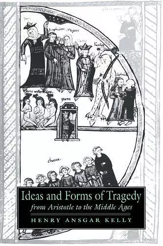Ideas and Forms of Tragedy from Aristotle to the Middle Ages cover