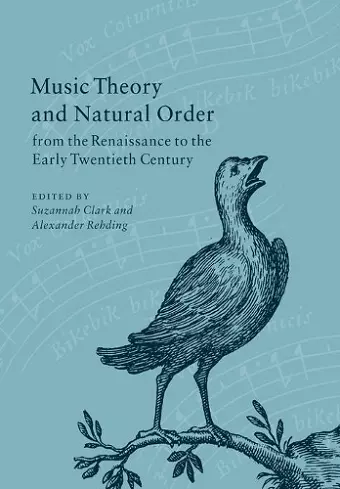 Music Theory and Natural Order from the Renaissance to the Early Twentieth Century cover