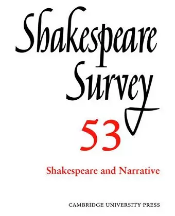 Shakespeare Survey: Volume 53, Shakespeare and Narrative cover