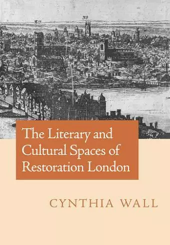 The Literary and Cultural Spaces of Restoration London cover