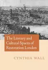 The Literary and Cultural Spaces of Restoration London cover