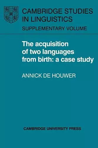 The Acquisition of Two Languages from Birth cover