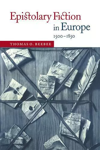 Epistolary Fiction in Europe, 1500–1850 cover