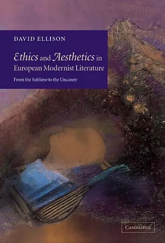 Ethics and Aesthetics in European Modernist Literature cover