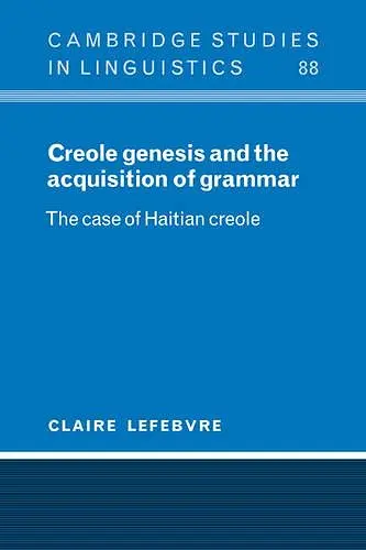 Creole Genesis and the Acquisition of Grammar cover