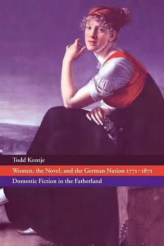 Women, the Novel, and the German Nation 1771–1871 cover