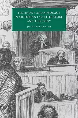 Testimony and Advocacy in Victorian Law, Literature, and Theology cover