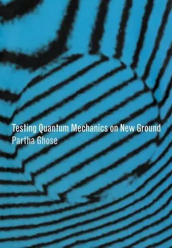 Testing Quantum Mechanics on New Ground cover