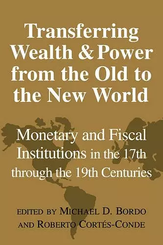 Transferring Wealth and Power from the Old to the New World cover