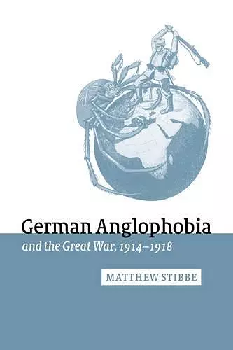 German Anglophobia and the Great War, 1914–1918 cover