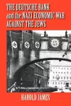 The Deutsche Bank and the Nazi Economic War against the Jews cover