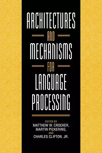 Architectures and Mechanisms for Language Processing cover