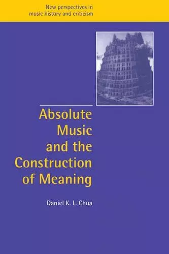 Absolute Music and the Construction of Meaning cover