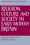 Religion, Culture and Society in Early Modern Britain cover