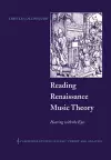 Reading Renaissance Music Theory cover