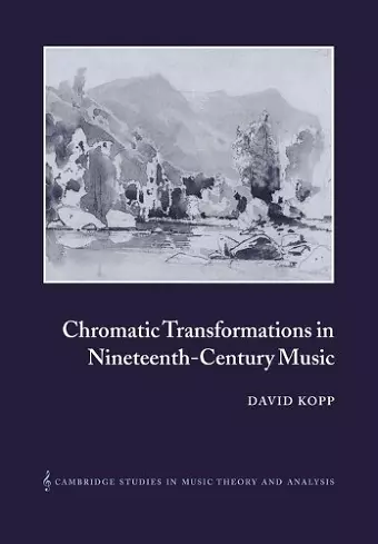 Chromatic Transformations in Nineteenth-Century Music cover