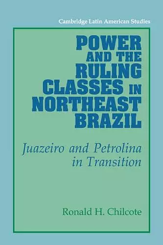 Power and the Ruling Classes in Northeast Brazil cover