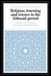 Religion, Learning and Science in the 'Abbasid Period cover